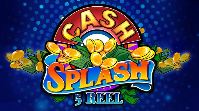 Cash Splash Progressive - 5 Reel